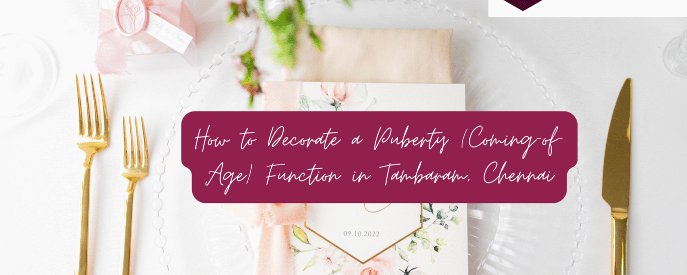 How to Decorate a Puberty (Coming-of-Age) Function in Tambaram, Chennai