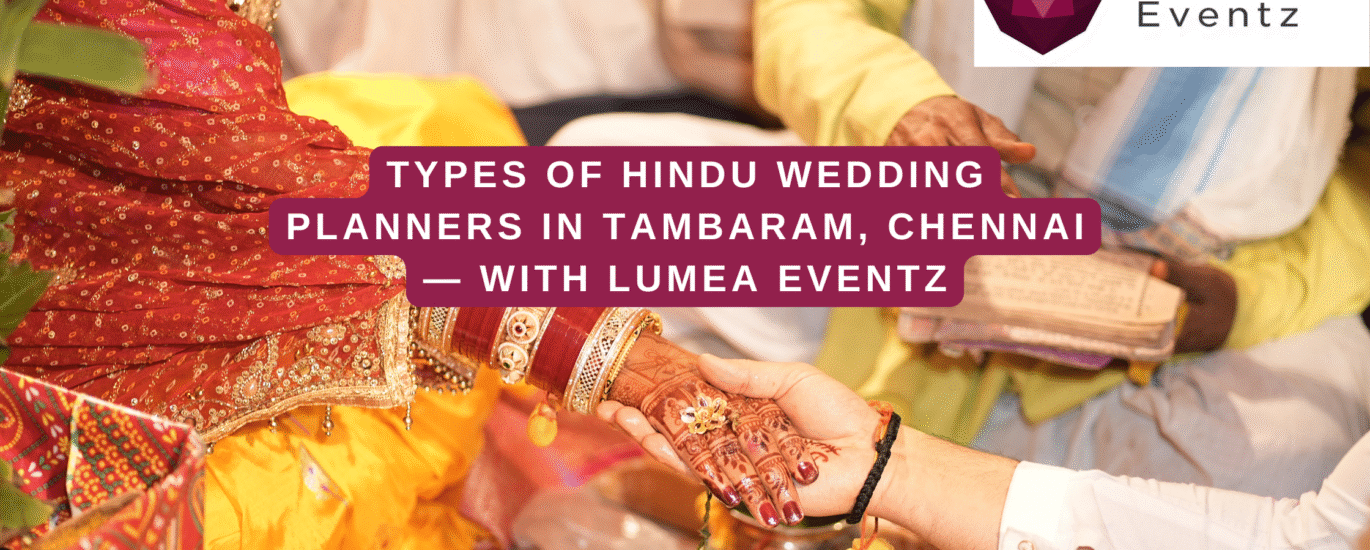 Types of Hindu Wedding Planners in Tambaram, Chennai